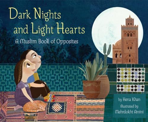 Front cover of Dark Nights and Light Hearts: A Muslim Book of Opposites